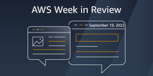 Read more about the article AWS Week in Review – September 19, 2022