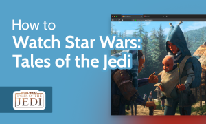 Read more about the article How & Where to Watch Star Wars: Tales of the Jedi in 2022