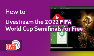 Read more about the article How to Livestream the 2022 FIFA World Cup Semifinals for Free
