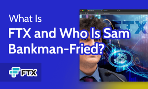 Read more about the article What Is FTX & Who Is Sam Bankman-Fried? [The FTX Scandal]