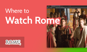 Read more about the article Where to Watch Rome in 2023 [Stream Online From Anywhere]
