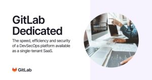 Read more about the article GitLab Dedicated offers single-tenant, SaaS-based devsecops