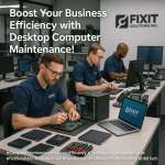 Optimize Business Efficiency with Desktop Maintenance